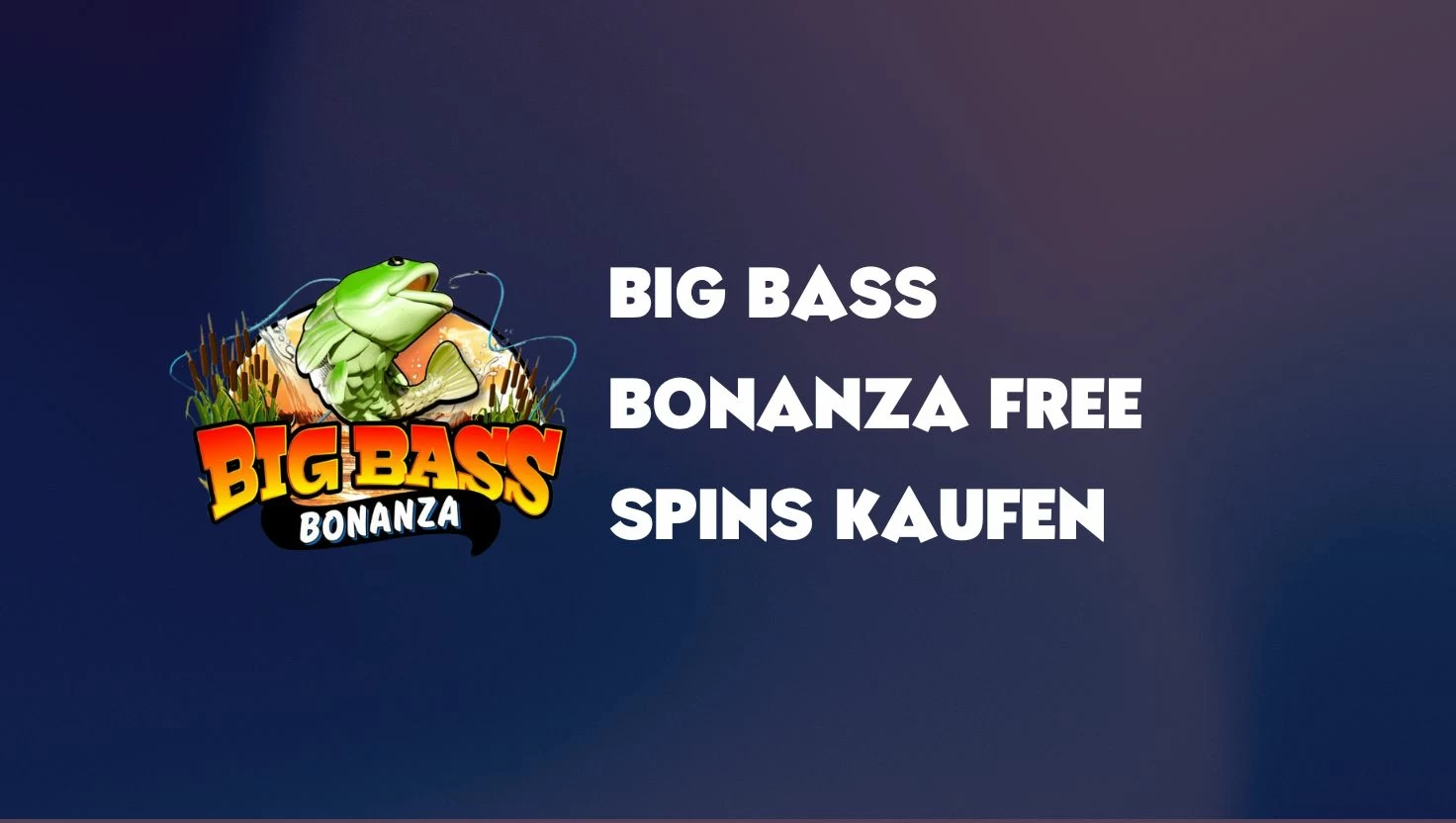 Big Bass Bonanza Free Spins kaufen